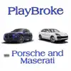 PlayBroke - Porsche and Maserati - Single