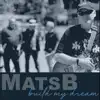MatsB - Build My Dream - Single
